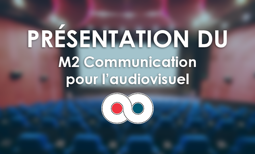 Le Diplome M2 Communication pour l'audiovisuel
